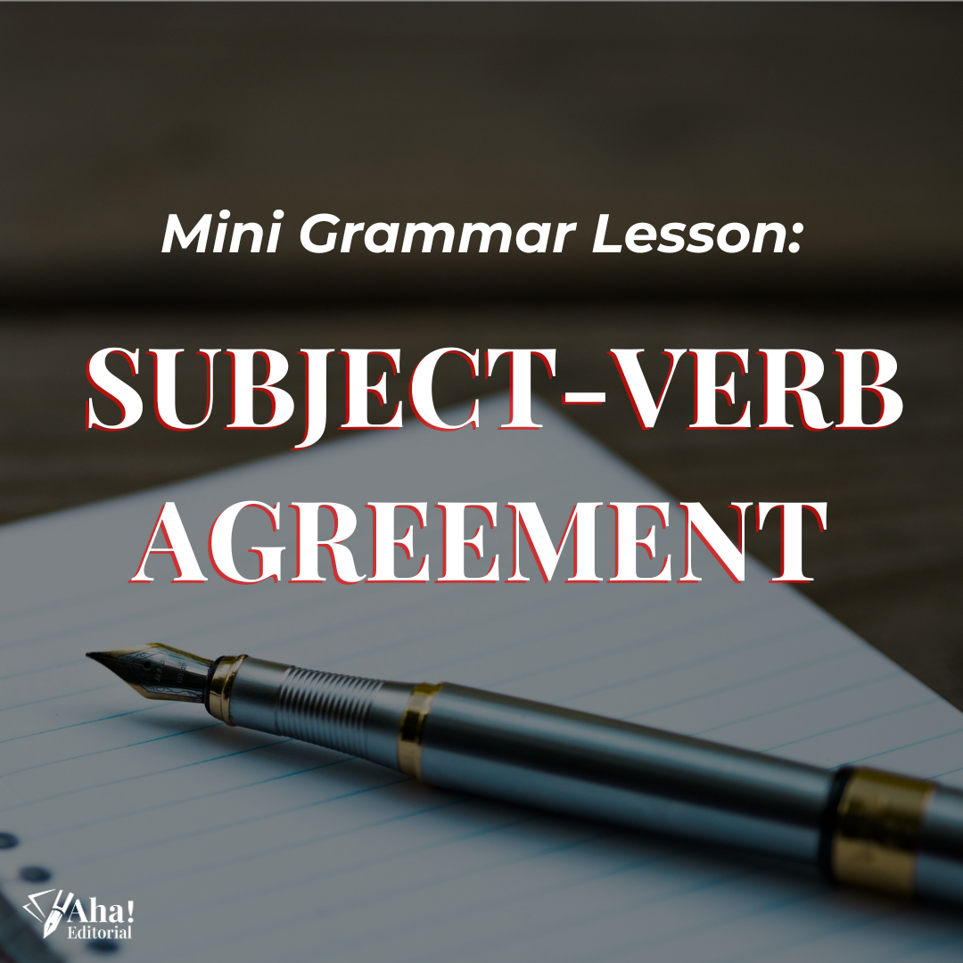 Mini Grammar Lesson: Subject-Verb Agreement